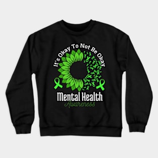 It’s-Okay-To-Not-Be-Okay-Mental-Health-Awareness Crewneck Sweatshirt